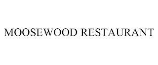MOOSEWOOD RESTAURANT trademark