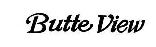 BUTTE VIEW trademark