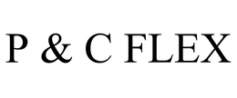 P & C FLEX