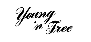 YOUNG 'N FREE trademark