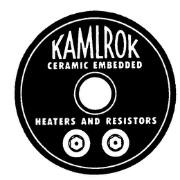 KAMLROK CERAMIC EMBEDDED HEATERS AND RESISTORS trademark