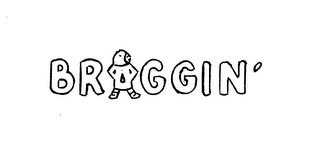 BRAGGIN' trademark