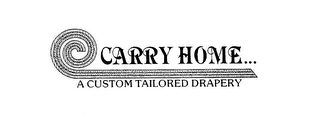 CARRY HOME... A CUSTOM TAILORED DRAPERY