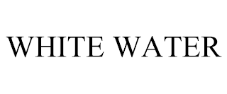 WHITE WATER trademark