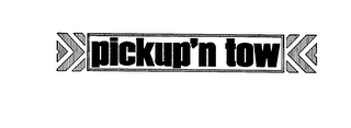 PICKUP'N TOW trademark