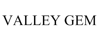 VALLEY GEM trademark