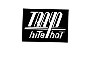 TRAYN HITS HOT trademark