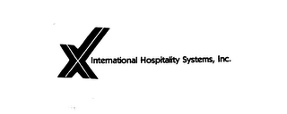 X INTERNATIONAL HOSPITALITY SYSTEMS, INC.