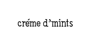 CREME D'MINTS trademark