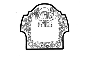 TOTARA CAFE trademark