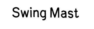 SWING MAST