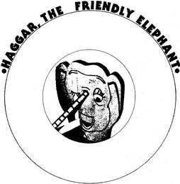 HAGGAR, THE FRIENDLY ELEPHANT trademark