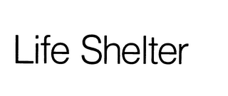 LIFE SHELTER trademark
