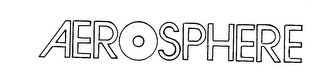 AEROSPHERE trademark
