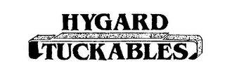 HYGARD TUCKABLES