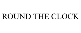 ROUND THE CLOCK trademark