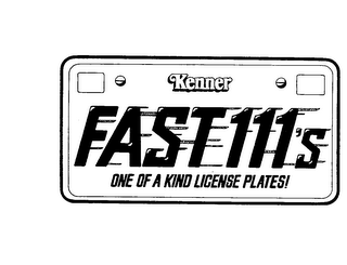 KENNER FAST 111'S ONE OF A KIND LICENCE PLATES! trademark