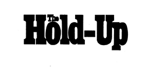 THE HOLD-UP trademark