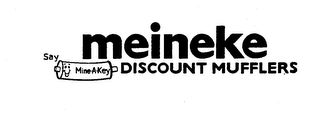 MEINEKE DISCOUNT MUFFLERS SAY MINE-A-KEY