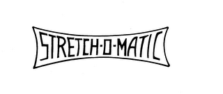 STRETCH-O-MATIC