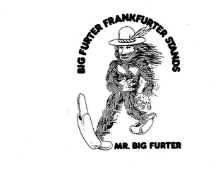BIG FURTER FRANKFURTER STANDS MR. BIG FURTER