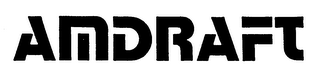 AMDRAFT trademark