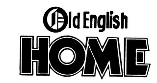 OLD ENGLISH HOME trademark