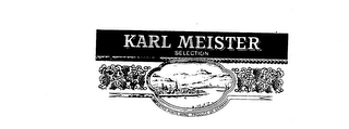 KARL MEISTER SELECTION IMPORTED WHITE WINE PRODUCE OF GERMANY trademark