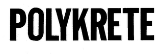 POLYKRETE trademark