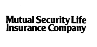 MUTUAL SECURITY LIFE INSURANCE COMPANY