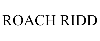 ROACH RIDD trademark