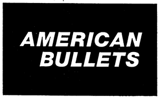 AMERICAN BULLETS