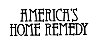 AMERICA'S HOME REMEDY trademark