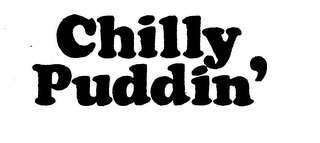 CHILLY PUDDIN' trademark