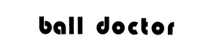 BALL DOCTOR trademark