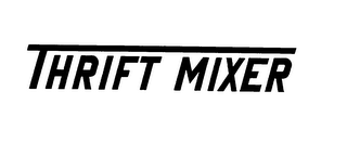 THRIFT MIXER trademark