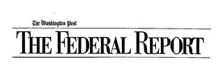 THE WASHINGTON POST THE FEDERAL REPORT trademark