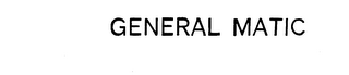GENERAL MATIC trademark