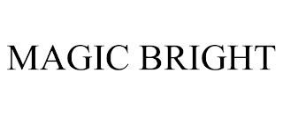 MAGIC BRIGHT trademark
