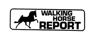 WALKING HORSE REPORT