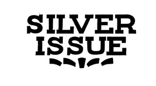 SILVER ISSUE