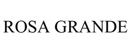 ROSA GRANDE trademark