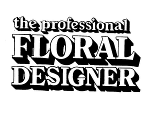 THE PROFESSIONAL FLORAL DESIGNER