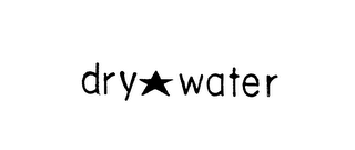 DRY WATER trademark