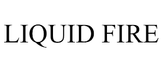 LIQUID FIRE trademark