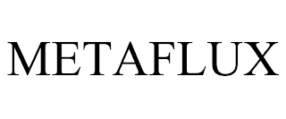 METAFLUX trademark