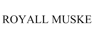 ROYALL MUSKE trademark