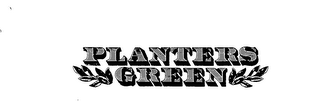 PLANTERS GREEN trademark