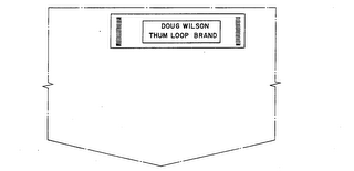 DOUG WILSON THUM LOOP BRAND