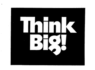 THINK BIG!